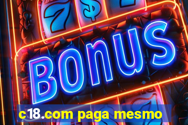 c18.com paga mesmo